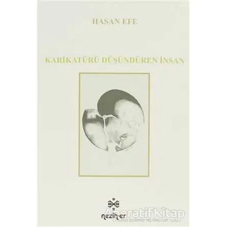 Karikatürü Düşündüren İnsan - Hasan Efe - Neziher Yayınları
