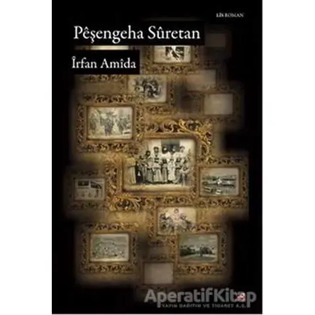 Peşengeha Suretan - İrfan Amida - Lis Basın Yayın