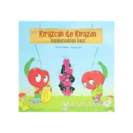 Kirazcan ile Kirazım - Karakurtçuklara Karşı - Aydan Çelik - h2o Kitap