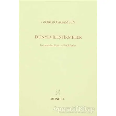 Dünyevileştirmeler - Giorgio Agamben - MonoKL