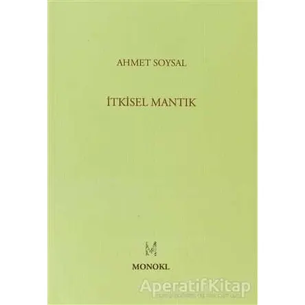 İtkisel Mantık - Ahmet Soysal - MonoKL