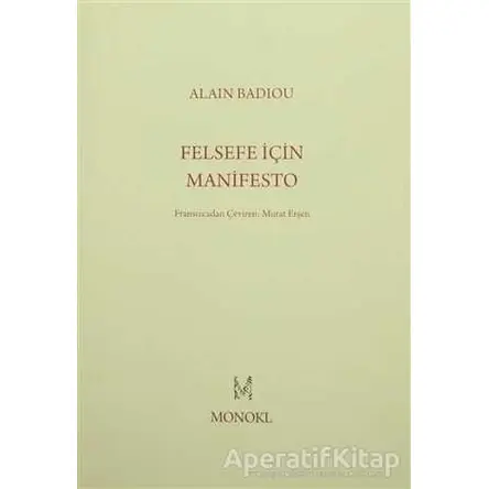 Felsefe İçin Manifesto - Alain Badiou - MonoKL