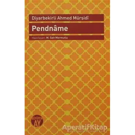 Pendname - Diyarbekirli Ahmed Mürşidi - Büyüyen Ay Yayınları