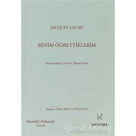 Benim Öğrettiklerim - Jacques Lacan - MonoKL