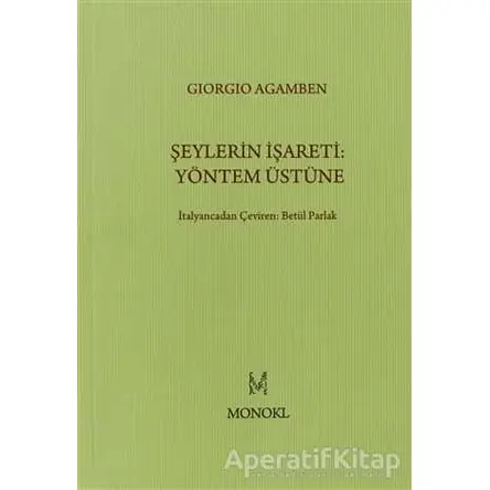 Şeylerin İşareti: Yöntem Üstüne - Giorgio Agamben - MonoKL