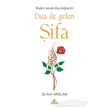 Dua ile Gelen Şifa - Arif Arslan - Sena Yayınları