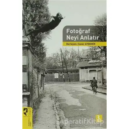 Fotoğraf Neyi Anlatır - Caner Aydemir - HayalPerest Kitap
