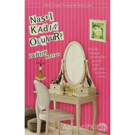 Nasıl Kadın Olunur? - Caitlin Moran - Yabancı Yayınları