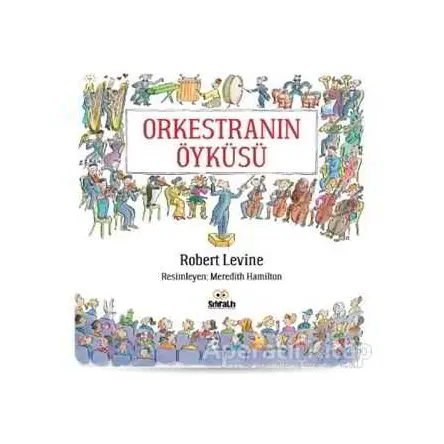 Orkestranın Öyküsü - Robert Levine - Sıfıraltı Yayıncılık
