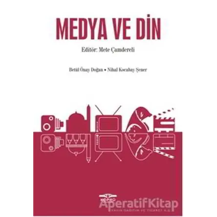 Medya ve Din - Mete Çamdereli - Köprü Kitapları