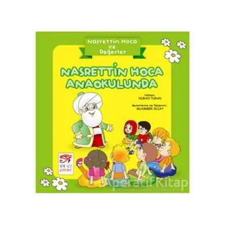 Nasrettin Hoca ve Değerler - Nasrettin Hoca Anaokulunda - Nuran Turan - New Age Yayınları