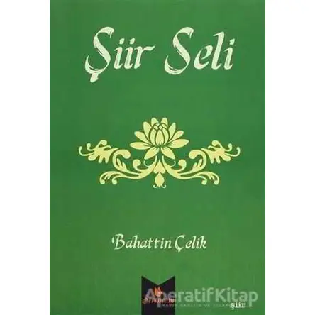 Şiir Seli - Bahattin Çelik - Serencam Yayınevi