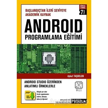 Android Programlama Eğitimi - Başlangıçtan İleri Seviyeye Akademik Kaynak