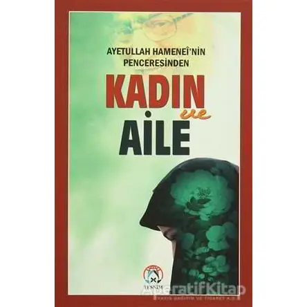 Ayetullah Hameneinin Penceresinden Kadın ve Aile - Kolektif - Tesnim Yayınları