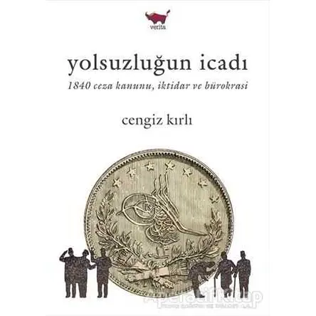 Yolsuzluğun İcadı - Cengiz Kırlı - Verita Yayıncılık