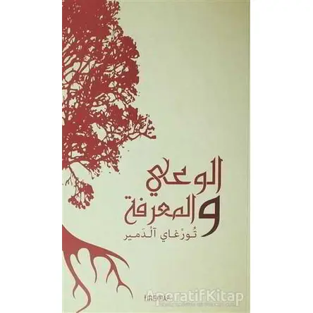 Bilgi ve Bilinç (Arapça) - Turgay Aldemir - Tire Kitap