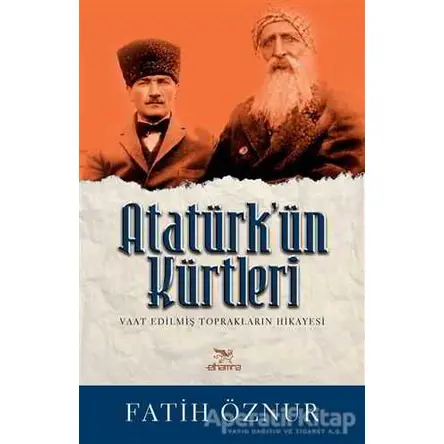 Atatürk’ün Kürtleri - Fatih Öznur - Elhamra Yayınları
