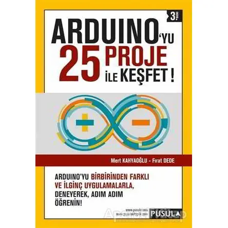 Arduinoyu 25 Proje İle Keşfet! - Fırat Dede - Pusula Yayıncılık