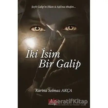 İki İsim Bir Galip - Karina Solmaz Akça - Hiç Yayınları