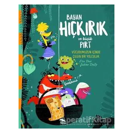 Bayan Hıçkırık ve Küçük Pırt - Vücudumuzun İçinde Çılgın Bir Yolculuk - Eva Dax - Sırtlan Kitap