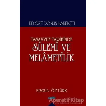 Tasavvuf Tarihinde Sülemi ve Melametilik - Ergün Öztürk - Çimke Yayınevi