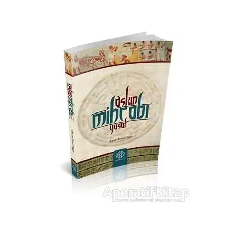 Aşkın Mihrabı Yusuf - Hasan Basri Bilgin - Mihrabad Yayınları