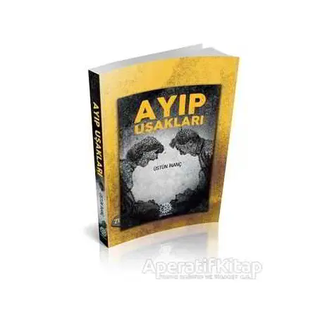 Ayıp Uşakları - Üstün İnanç - Mihrabad Yayınları