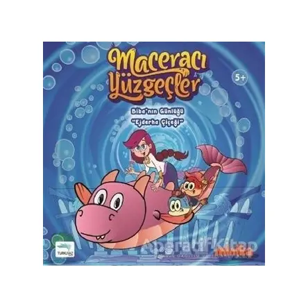 Maceracı Yüzgeçler 1: Ejderha Çiçeği - Bibanın Günlüğü - Arzu Demirel Birinci - Turkuvaz Çocuk