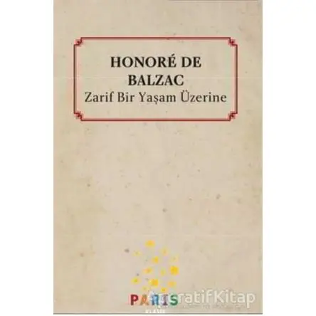 Zarif Bir Yaşam Üzerine - Honore de Balzac - Paris Yayınları