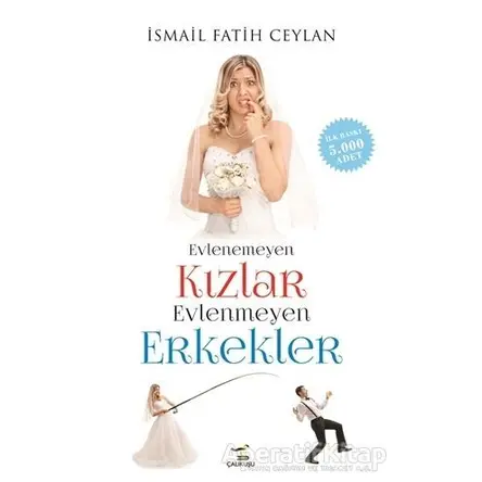 Evlenemeyen Kızlar Evlenmeyen Erkekler - İsmail Fatih Ceylan - Çalıkuşu Yayınları