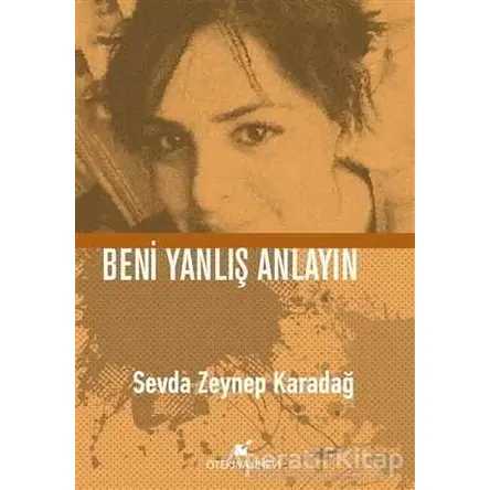 Beni Yanlış Anlayın - Sevda Zeynep Karadağ - Öteki Yayınevi