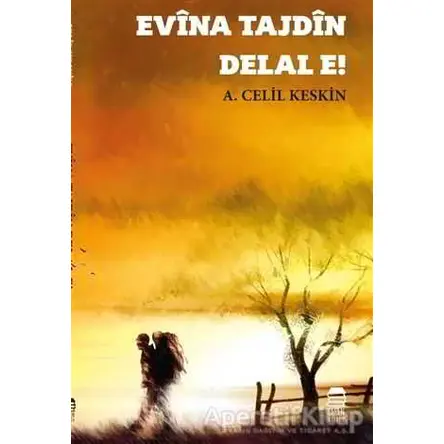Evina Tajdin Delal E! - A. Celil Keskin - Ceren Kitap