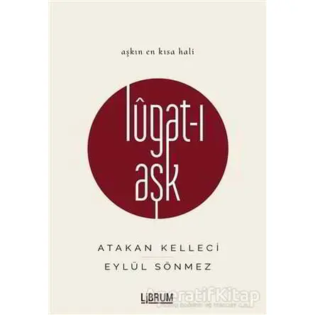 Lugat-ı Aşk - Atakan Kelleci - Librum Kitap