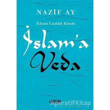 İslama Veda - Nazif Ay - Librum Kitap