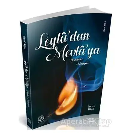 Leyladan Mevlaya - İsmail Bilgin - Mihrabad Yayınları