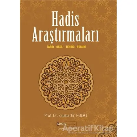 Hadis Araştırmaları - Salahattin Polat - Kimlik Yayınları