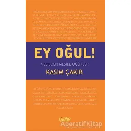 Ey Oğul! - Kasım Çakır - Çimke Yayınevi