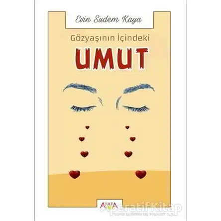 Gözyaşının İçindeki Umut - Evin Sudem Kaya - Ayata Kitap