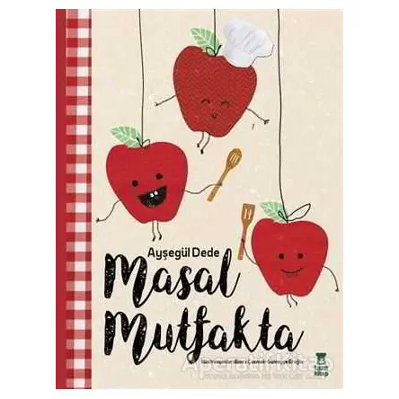 Masal Mutfakta - Ayşegül Dede - Taze Kitap