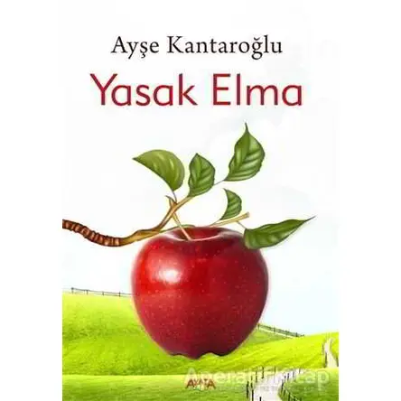 Yasak Elma - Ayşe Kantaroğlu - Ayata Kitap