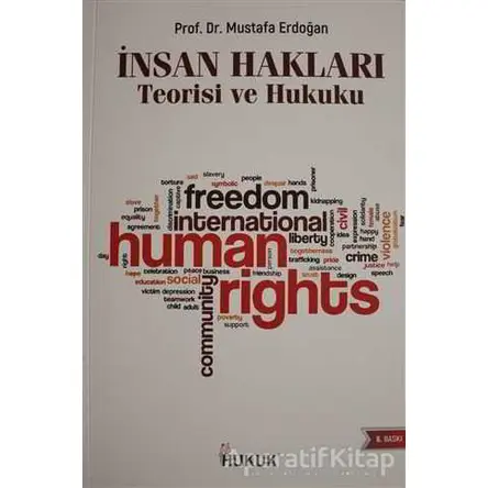 İnsan Hakları Teorisi ve Hukuku - Mustafa Erdoğan - Hukuk Yayınları