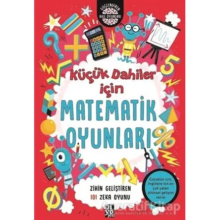 Küçük Dahiler İçin Matematik Oyunları - Gareth Moore - Diyojen Yayıncılık