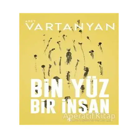 Bin Yüz Bir İnsan - Aret Vartanyan - A7 Kitap