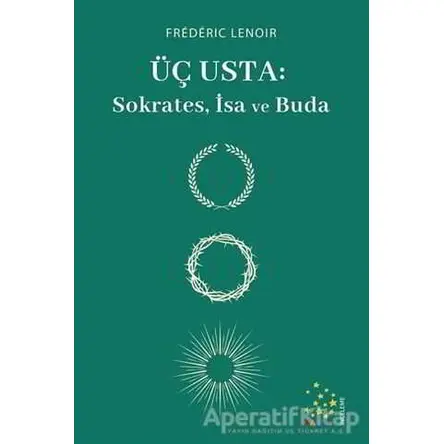 Üç Usta: Sokrates, İsa ve Buda - Frederic Lenoir - Paris Yayınları