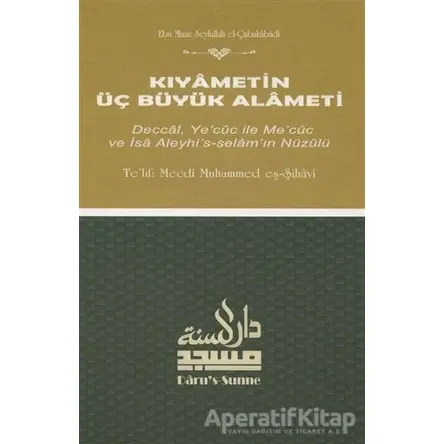 Kıyametin Üç Büyük Alameti - Mecdi Muhammed eş-Şihavi - Daru’s Sunne Yayınları