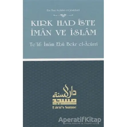 Kırk Hadiste İman ve İslam - İmam Ebu Bekr el-Acurri - Daru’s Sunne Yayınları