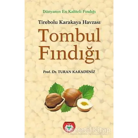 Tombul Fındığı - Tirebolu Karakaya Havzası - Turan Karadeniz - Arı Sanat Yayınevi