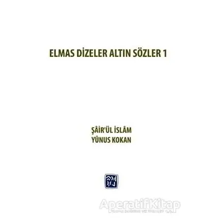 Elmas Dizeler ve Altın Sözler 1 - Şair’ül İslam Yunus Kokan - Kutlu Yayınevi