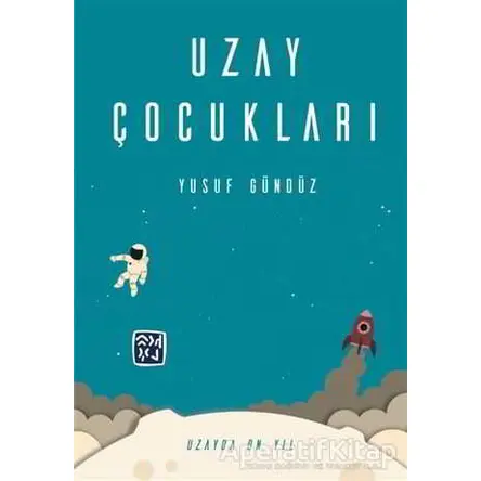 Uzay Çocukları - Yusuf Gündüz - Kutlu Yayınevi