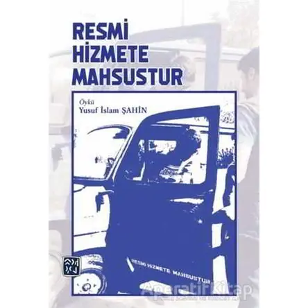 Resmi Hizmete Mahsustur - Yusuf İslam Şahin - Kutlu Yayınevi